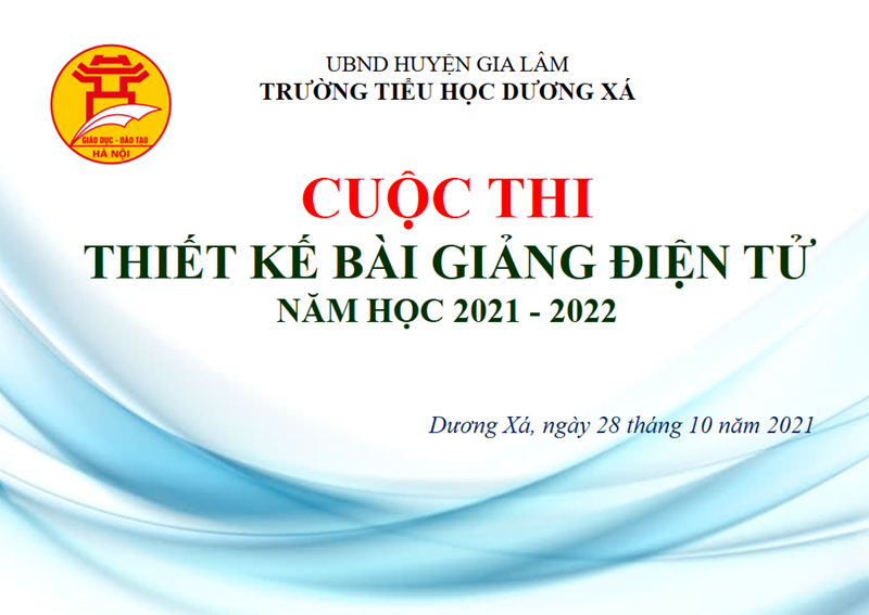 Trường Tiểu học Dương Xá tổ chức cuộc thi “Thiết kế bài giảng điện tử” năm học 2021-2022 cấp trường và triển khai tham gia cuộc thi do Bộ GD&ĐT tổ chức.